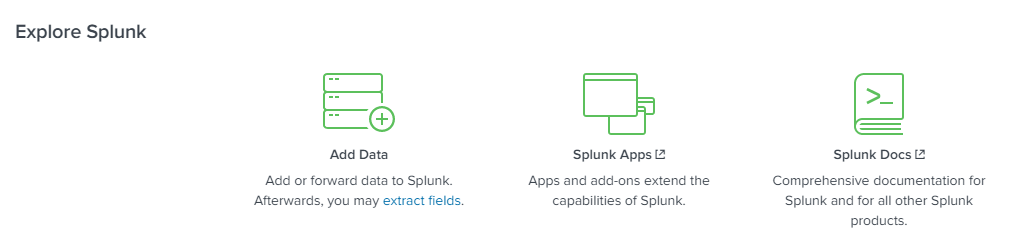 Screenshot: The next section is Explore Splunk. This panel contains quick links to add data to the Splunk instance, add new Splunk apps, and access the...